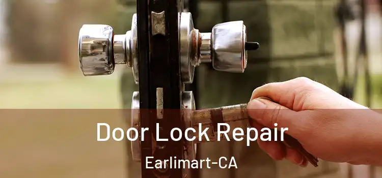  Door Lock Repair Earlimart-CA