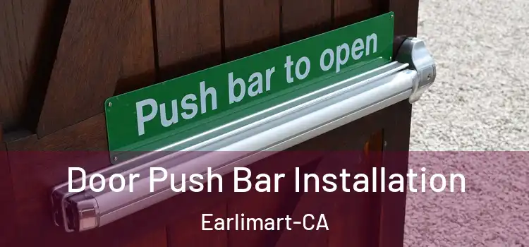  Door Push Bar Installation Earlimart-CA
